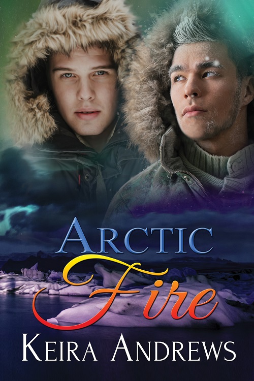 Arctic Fire: Gay romance by Keira Andrews